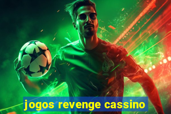 jogos revenge cassino